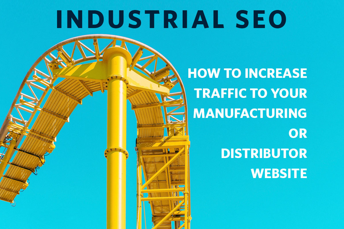 Industrial SEO - How to Increase Traffic